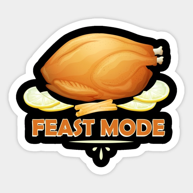 Feast Mode Funny Thanksgiving Dinner Turkey Sticker by theperfectpresents